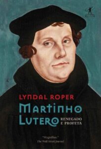 «Martinho Lutero» Lyndal Roper