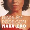 «Ninguém Pode Com Nara Leão» Tom Cardoso