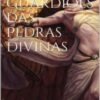 «Os Guardiões das Pedras Divinas» Luca Freire