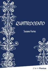«Quattrocento: a Conspiração Contra Os Médicis» Susana Fortes López