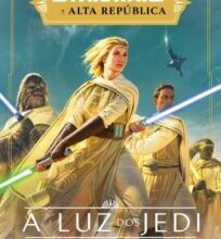 «Star Wars – a Alta República – a Luz dos Jedi» Charles Soule