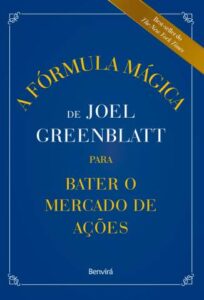 «A Fórmula Mágica de Joel Greenblatt para Bater o Mercado de Ações» Joel Greenblatt