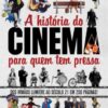 «A História do Cinema para Quem Tem Pressa» Celso Sabadin