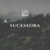 «A Sucessora» Carolina Nabuco