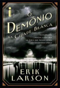 «O Demônio Na Cidade Branca» Erick Larsson