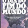 «O Dia do Fim do Mundo» Gordon Thomas