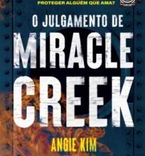 «O Julgamento de Miracle Creek» Angie Kim