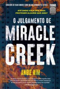 «O Julgamento de Miracle Creek» Angie Kim