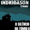 «O Silêncio do Túmulo» Arnaldur Indridason
