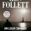 «Um Lugar Chamado Liberdade» Ken Follet