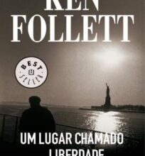 «Um Lugar Chamado Liberdade» Ken Follet