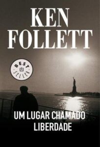 «Um Lugar Chamado Liberdade» Ken Follet