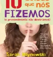 «10 Coisas que nos Fizemos» Sarah Mlynowski