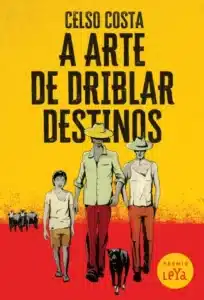 «A Arte de Driblar Destinos» Celso Costa