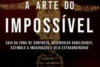 «A Arte do Impossível» Steven Kotler