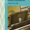 «A Borra do café» Mario Benedetti