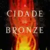 «A Cidade de Bronze» S. A. Chakraborty