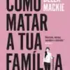 «Como Matar A Tua Família» Bella Mackie