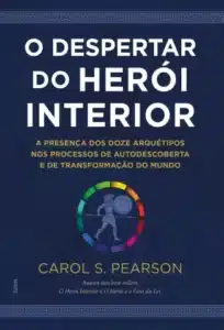 «O Despertar do Herói Interior» Carol S. Pearson