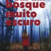 «Em um Bosque Muito Escuro» Ruth Ware