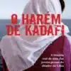 «O Harém De Kadafi» Annick Cojean