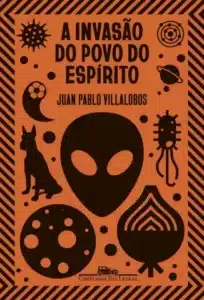 «A Invasão do Povo do Espírito» Juan Pablo Villalobos