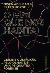 «O Mal que nos Habita» Gwen Adshead