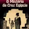 «O Mistério da Cruz Egípcia» Ellery Queen