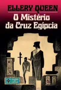 «O Mistério da Cruz Egípcia» Ellery Queen