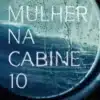 «A Mulher na Cabine 10» Ruth Ware