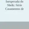 «A Noiva Inesperada do Sheik» Mari Cardoso