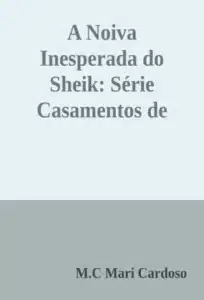 «A Noiva Inesperada do Sheik» Mari Cardoso