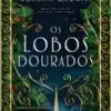 «Os Lobos Dourados» Roshani Chokshi