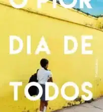 «O Pior dia de Todos» Daniela Kopsch