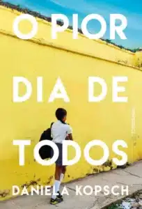 «O Pior dia de Todos» Daniela Kopsch