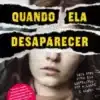 «Quando Ela Desaparecer» Victor Bonini