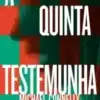 «A Quinta Testemunha» Michael Connelly