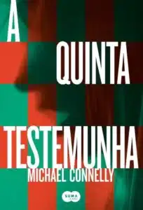 «A Quinta Testemunha» Michael Connelly