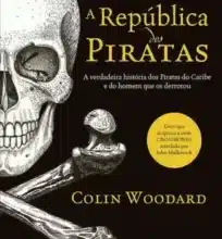 «A República dos Piratas» Colin Woodard