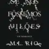 «Se Nós Fôssemos Vilões» M. L. Rio