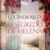 «O Segredo de Helena» Lucinda Riley