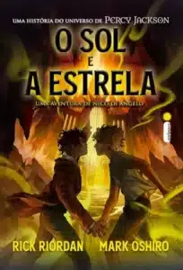 «O Sol e a Estrela: Uma Aventura de Nico Di Angelo» Rick Riordan