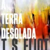 «A Terra Devastada» T. S. Eliot