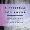 «A Tristeza dos Anjos» Jón Kalman Stefánsson