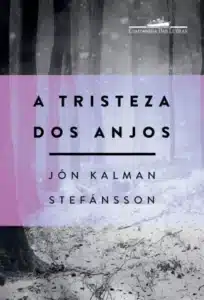 «A Tristeza dos Anjos» Jón Kalman Stefánsson