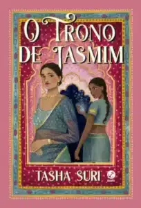 «O Trono de Jasmim» Tasha Suri