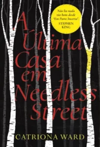«A última casa em Needless Street» Catriona Ward