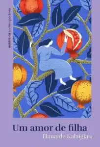 «Um Amor de Filha» Hanaide Kalaigian «Um Amor de Filha» Hanaide Kalaigian