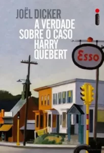 «A Verdade Sobre O Caso Harry Quebert» Joël Dicker