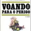 «Voando Para o Perigo» Arthur Hailey